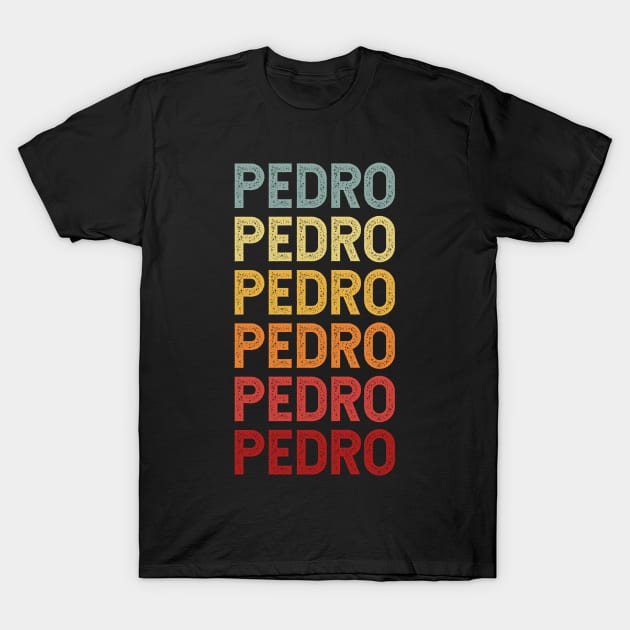 Pedro Name Vintage Retro Gift Named Pedro T-Shirt by CoolDesignsDz